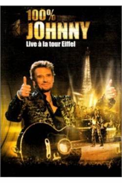 Johnny Hallyday : 100% Johnny - Live à la Tour Eiffel